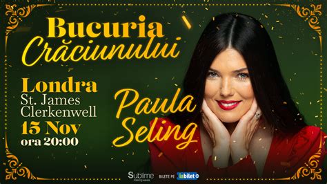 Bilete Londra Concert De Colinde Cu Paula Seling Bucuria