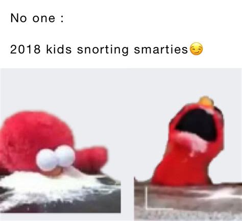 Snorting Smarties