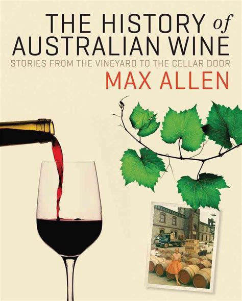 The History Of Australian Wine By Max Allen Hardcover 9780522856149