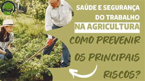 NR 31 SAÚDE E SEGURANÇA DO TRABALHO NA AGRICULTURA COMO PREVENIR OS