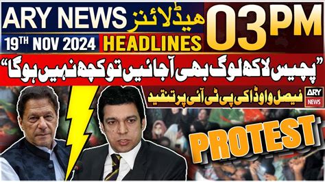 Ary News 3 Pm Headlines 19th Nov 2024 Faisal Vawda Criticicez Pti