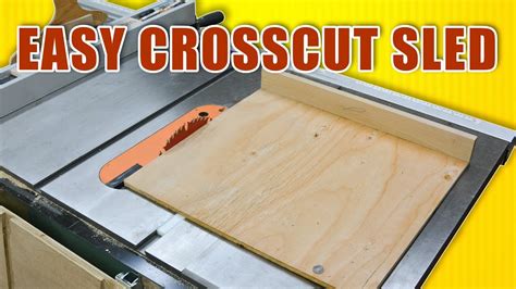 Easy Build Crosscut Sled For The Table Saw Accurate Speed Sled Youtube