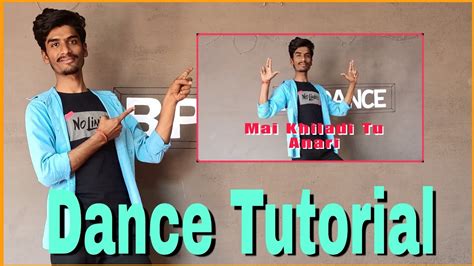 Mai Khiladi Tu Anari Dance Tutorial Bp Lodhi Dancersignature Step