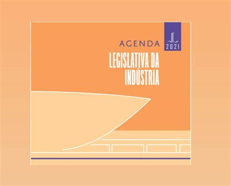 Cni Divulga Agenda Legislativa Da Ind Stria Abir