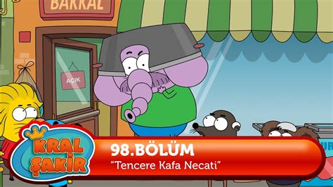 Kral Şakir 98 Bölüm Tencere Kafa Necati YouTube