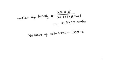 2 A Solution Is Prepared By Dissolving 25 0 Grams Of Potassium Nitrate Kno3 In 100 Ml Of