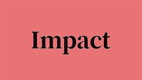 Impact Pronunciation and Meaning - YouTube