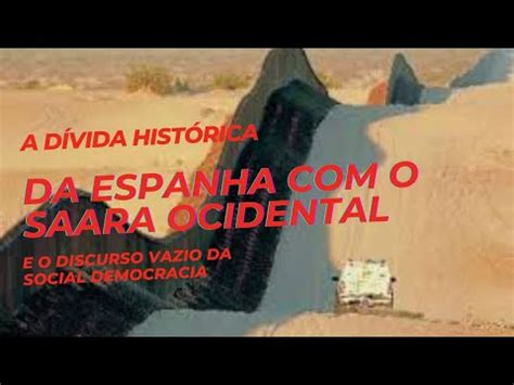 A D Vida Hist Rica Da Espanha O Saara Ocidental E O Discurso Vazio