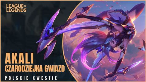 Czarodziejka Gwiazd Akali Polskie Kwestie League Of Legends YouTube