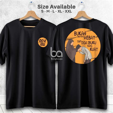 Jual Kaos Doa Ibu Bukan Aku Yang Hebat Tapi Doa Ibuku Yang Kuat Baju