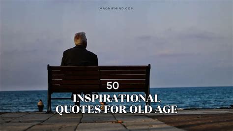 Embracing the Golden Years: 50 Inspirational Quotes for Old Age