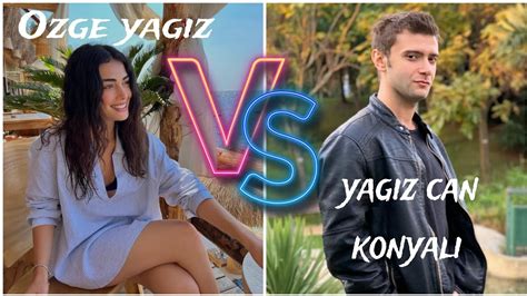 Ozge Yagiz Vs Yagiz Can Konyali Lifestyle Comparison Wow