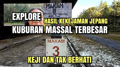 Kuburan Masal Terbesar Di Indonesia Makam Juang Mandor Youtube