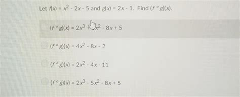 Solved Let F X X2 2x 5 And G X 2x 1 Find Fog X