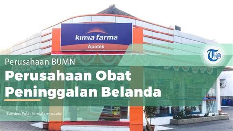 PT Kimia Farma Tbk Perusahaan Obat BUMN Peninggalan Belanda Tribun Video