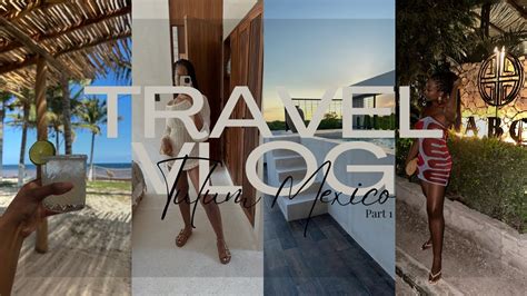 TRAVEL VLOG Girls Trip To Tulum Grand Cenote Taboo Beach Club