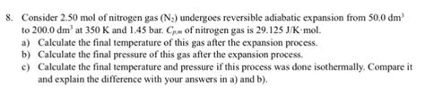 Solved Consider 2 50 Mol Of Nitrogen Gas N2 Undergoes Chegg