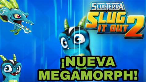 NUEVA MEGAMORPH XMITTER NUEVA ACTUALIZACIÓN SLUGTERRA SLUG IT OUT