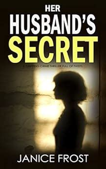 Her Husband S Secret A Gripping Crime Thriller Full Of Twists