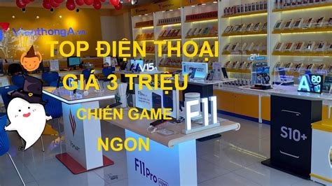 Top ĐiỆn ThoẠi GiÁ 3 TriỆu ChƠi Game TỐt NhẤt HiỆn Nay Youtube