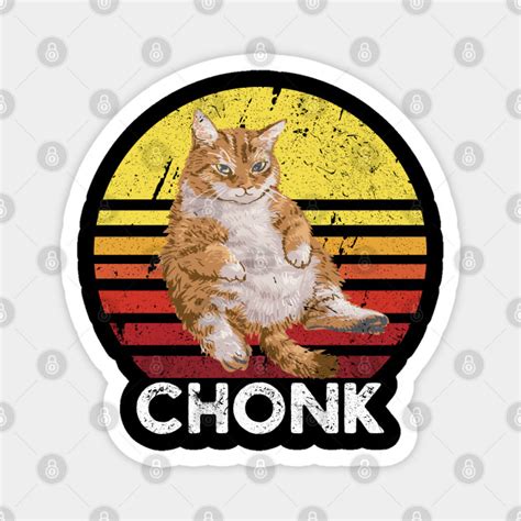 Funny Chonk Scale Cat Meme Memes - Chonk Cat - Magnet | TeePublic