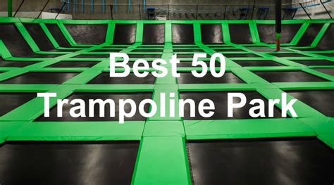 Best 50 Trampoline Parks in The World 2015 - Domi Jump