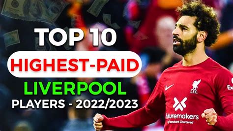 Top 10 Highest Paid Liverpool Players 202223 Youtube