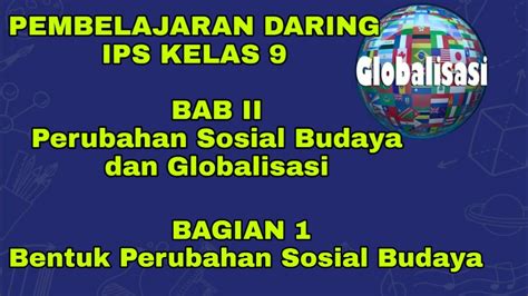 Perubahan Sosial Budaya Dan Globalisasi Ips Kelas 9 Youtube