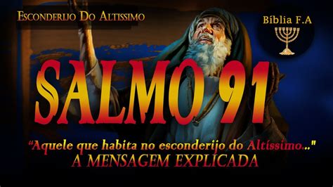 A Mensagem do Salmo 91 na Biblía Falada Aquele que habita no