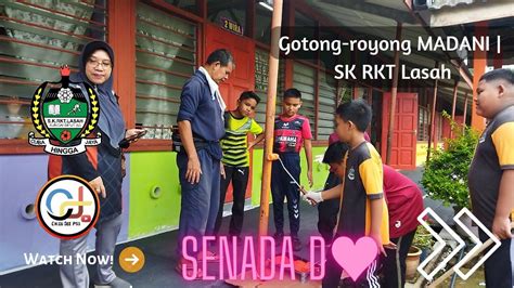 Gotong Royong Madani Sk Rkt Lasah Youtube