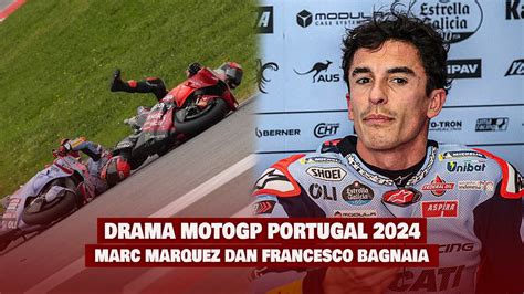 MotoGP Portugal 2024 Marc Marquez Komentari Insiden Dengan Francesco