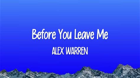 Alex Warren Before You Leave Me Lyrics Youtube