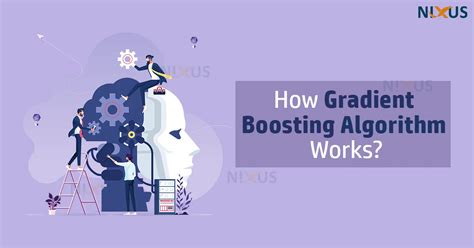 Gradient Boosting Algorithm In Machine Learning Nixus