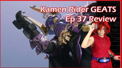 Kamen Rider Geats Ep 37 Review Youtube