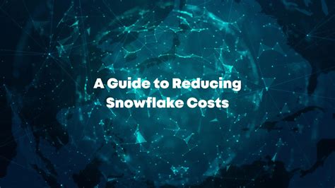 A Guide To Reducing Snowflake Costs CelerData