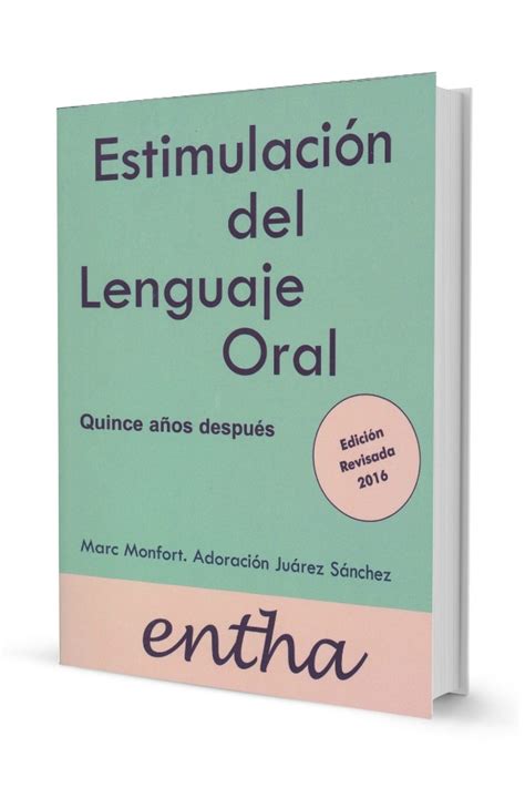 La Estimulación Del Lenguaje Oral Quince Años Después Monfort Mundo Pspicopé