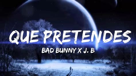 Bad Bunny X J Balvin Que Pretendes Letra Music Hight Youtube