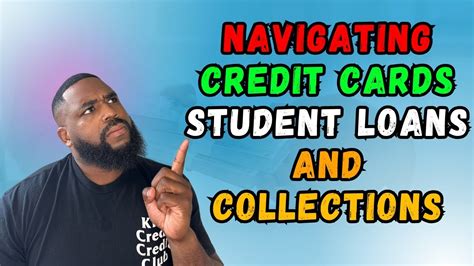 Navigating Credit Cards Student Loans And Collections Youtube