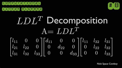 Ldl Transpose Ldlt Decomposition Computational Linear Algebra Youtube