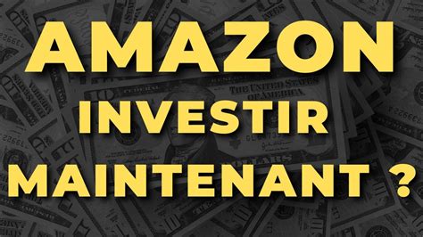 AMAZON Investir Maintenant YouTube