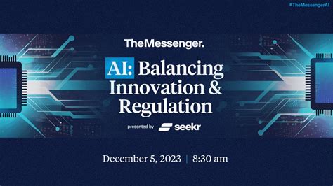 The Messengers Ai Balancing Innovation And Regulation Summit Youtube