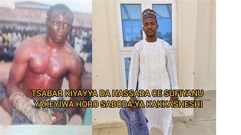 HASSADA DA KIYAYYAR HORO CE TASA SUFIYANU YAKE KUSHESHI INJI JAMILU