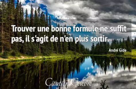 Citation André Gide bonne Trouver une bonne formule ne suffit pas il