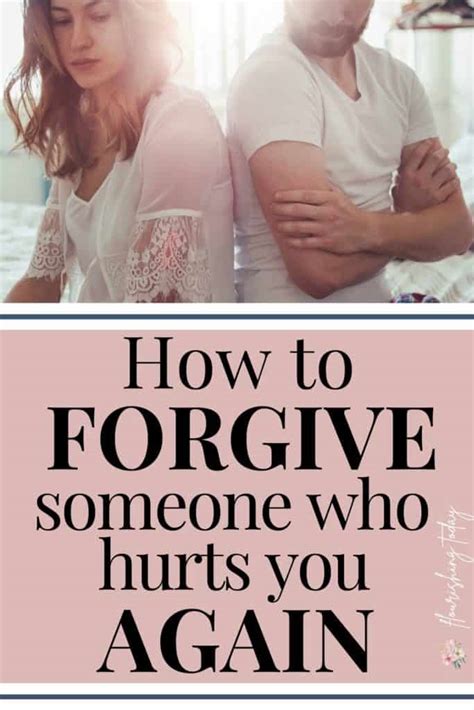 How To Forgive Someone Who Has Hurt You Repeatedly Flourishing Today