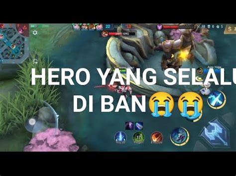 Hero Yang Selalu Di Ban Mobilelegends Youtube