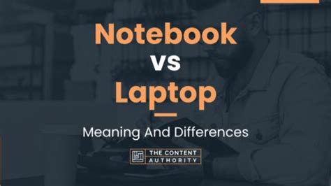 Notebook vs Laptop: Meaning And Differences