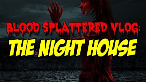 The Night House 2021 Blood Splattered Vlog Horror Movie Review