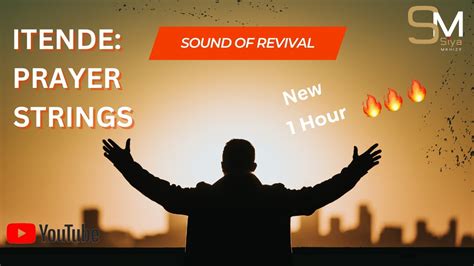 Itende Prayer Preacher Strings Hour Sound Of Revival