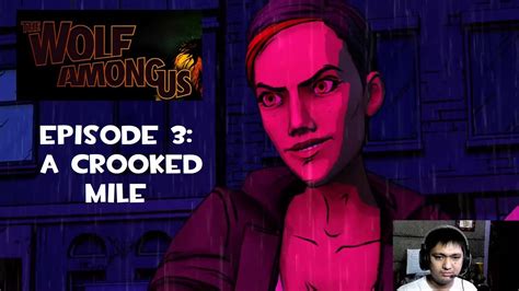 The Wolf Among Us Episode 3 A Crooked Mile Full Walkthrough YouTube