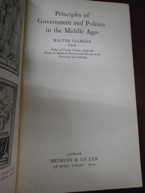 Principles Of Government And Politics In The Middle Ages By W Ullmann